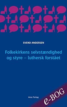 Folkekirkens selvstændighed og styre - luthersk forstået - E-bog