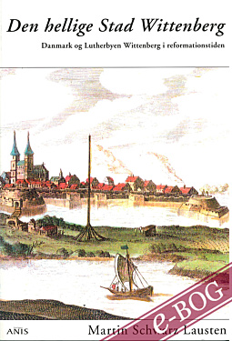 Den hellige Stad Wittenberg - E-bog