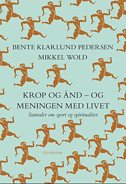 Krop og ånd - og meningen med livet